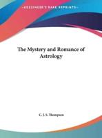 The Mystery and Romance of Astrology