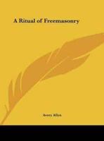 A Ritual of Freemasonry