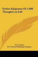 Forbes Epigrams Or 1,000 Thoughts on Life