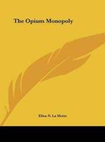The Opium Monopoly