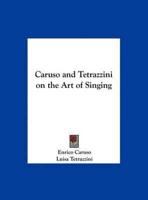 Caruso and Tetrazzini on the Art of Singing