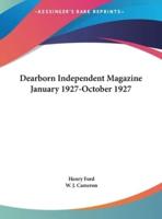 Dearborn Independent Magazine January 1927-October 1927