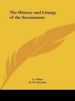 The History and Liturgy of the Sacraments
