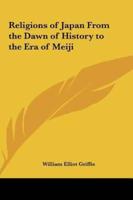 Religions of Japan From the Dawn of History to the Era of Meiji