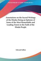 Annotations on the Sacred Writings of the Hindus Being an Epitome of Some of the Most Remarkable and Leading Tenets in the Faith of the Hindu People