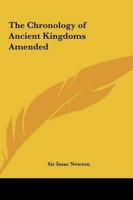 The Chronology of Ancient Kingdoms Amended