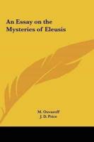 An Essay on the Mysteries of Eleusis