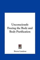 Unconsciously Freeing the Body and Body Purification