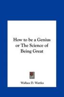 How to Be a Genius or The Science of Being Great