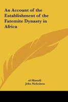 An Account of the Establishment of the Fatemite Dynasty in Africa