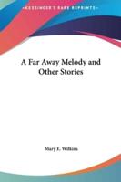 A Far Away Melody and Other Stories