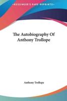 The Autobiography Of Anthony Trollope