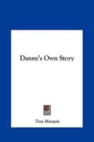 Danny's Own Story