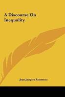A Discourse On Inequality