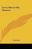 Every Man In His Humour