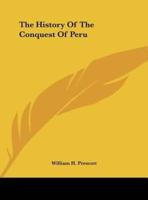 The History of the Conquest of Peru