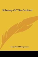 Kilmeny Of The Orchard