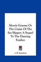 Morris Graeme Or The Cruise Of The Sea Slipper