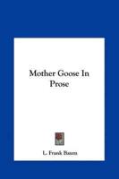 Mother Goose In Prose