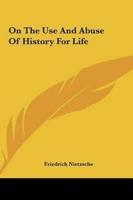On The Use And Abuse Of History For Life