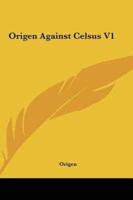 Origen Against Celsus V1