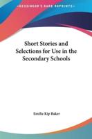 Short Stories and Selections for Use in the Secondary Schools