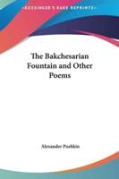 The Bakchesarian Fountain and Other Poems