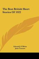 The Best British Short Stories of 1922 the Best British Short Stories of 1922