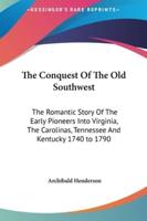 The Conquest Of The Old Southwest