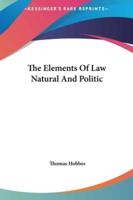 The Elements Of Law Natural And Politic