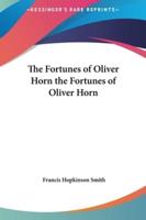 The Fortunes of Oliver Horn the Fortunes of Oliver Horn