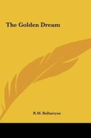 The Golden Dream the Golden Dream