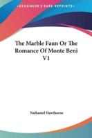 The Marble Faun Or The Romance Of Monte Beni V1