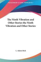 The Ninth Vibration and Other Stories the Ninth Vibration and Other Stories