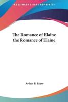 The Romance of Elaine the Romance of Elaine