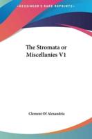 The Stromata or Miscellanies V1