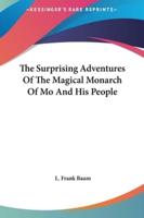 The Surprising Adventures Of The Magical Monarch Of Mo And His People