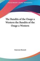 The Bandits of the Osage a Western the Bandits of the Osage a Western