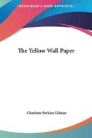 The Yellow Wall Paper