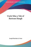 Uncle Silas a Tale of Bartram Haugh