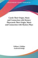 Carols Their Origin, Music and Connection With Mystery Playscarols Their Origin, Music and Connection With Mystery Plays
