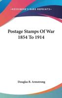 Postage Stamps Of War 1854 To 1914