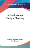 A Handbook on Shotgun Shooting