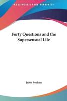 Forty Questions and the Supersensual Life