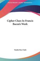 Cipher Clues in Francis Bacon's Work