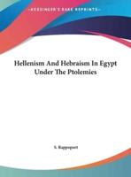 Hellenism And Hebraism In Egypt Under The Ptolemies