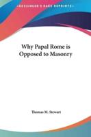 Why Papal Rome Is Opposed to Masonry