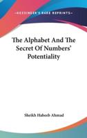 The Alphabet and the Secret of Numbers' Potentiality