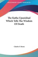 The Katha Upanishad Which Tells The Wisdom Of Death