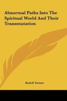 Abnormal Paths Into the Spiritual World and Their Transmutation
